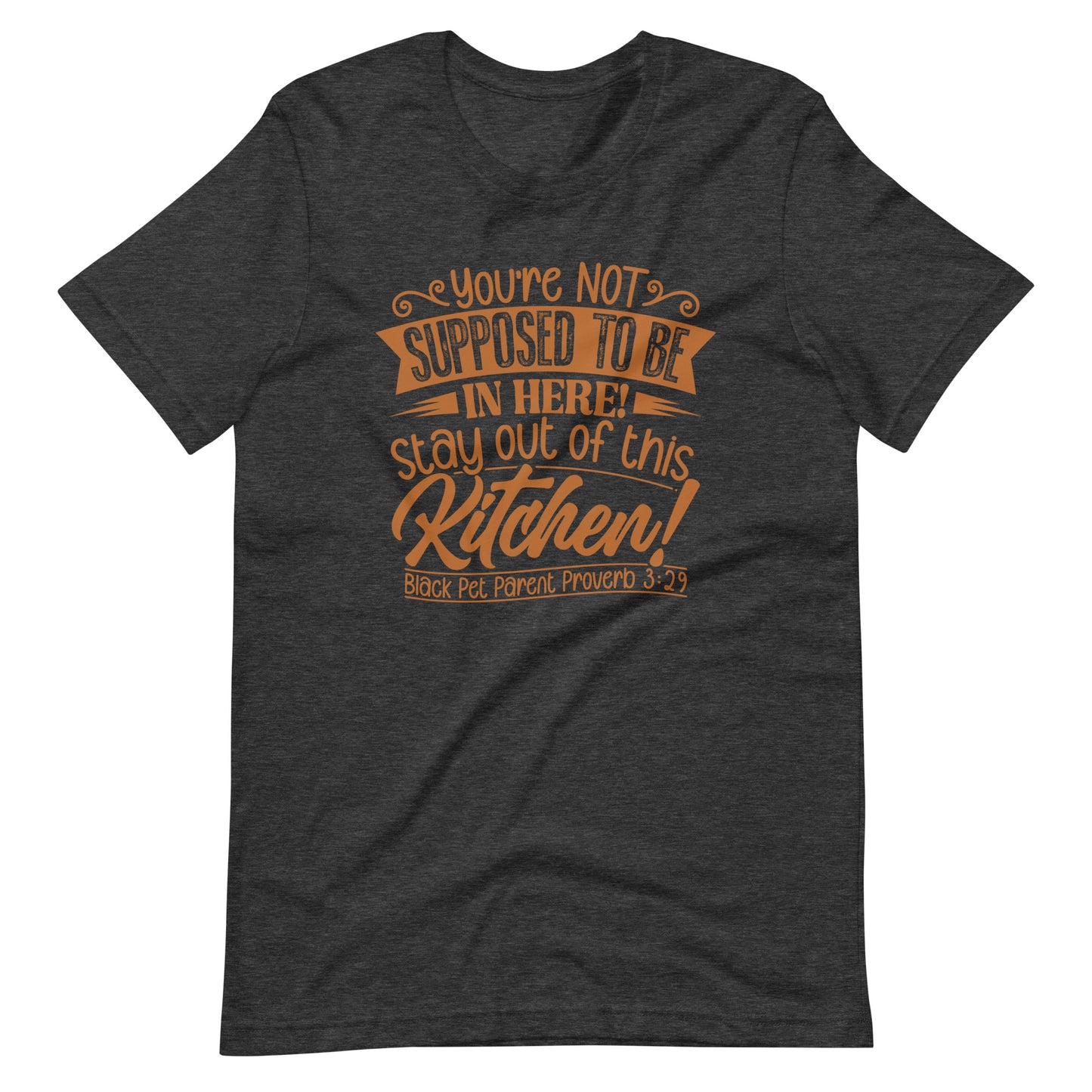 Get Out of the Kitchen! T-shirt